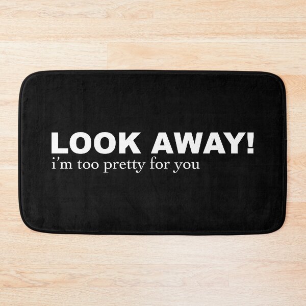 Item preview, Look away! I'm prettier than you designed and sold by Quality Design.