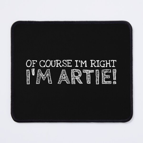 Item preview, Of Course I’m Right I’m Artie Funny Personalized Name designed and sold by MariosNydras.