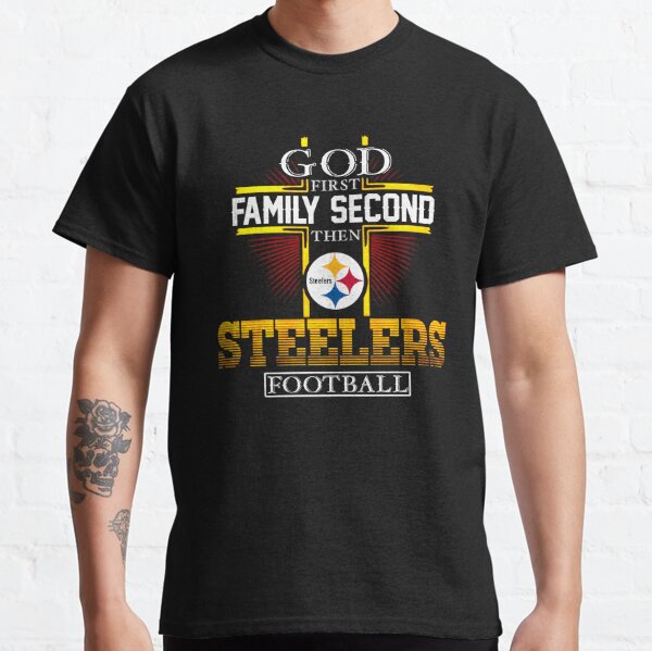 HOT FASHION God First Family Second Then Pittsburgh Steelers Unisex T-Shirt