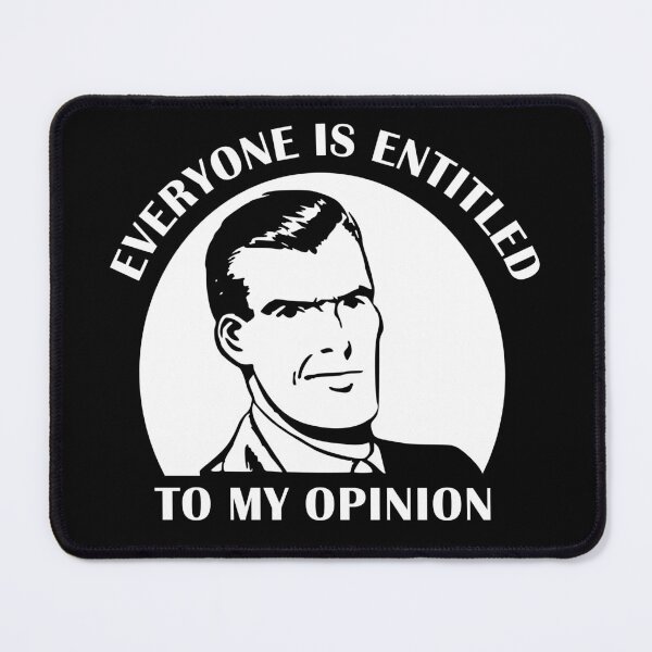 Item preview, Everyone is Entitled to My Opinion White Text designed and sold by SomeDesignThing.