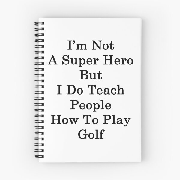 Item preview, I'm Not A Super Hero But I Do Teach People How To Play Golf  designed and sold by supernova23.