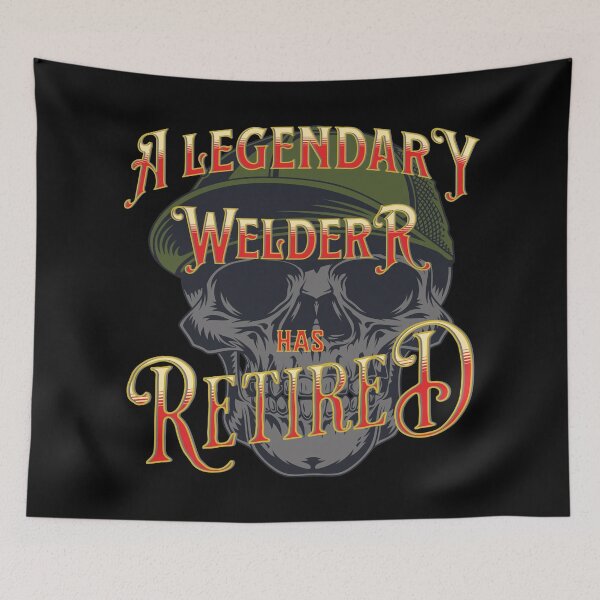 Item preview, A Legendary Welder Has Retired – Cool designed and sold by TJays.