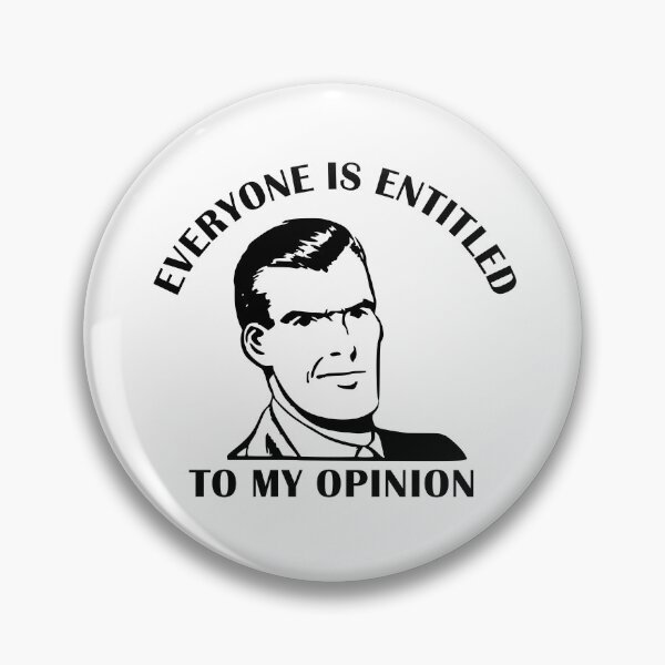 Item preview, Everyone is Entitled to My Opinion designed and sold by SomeDesignThing.