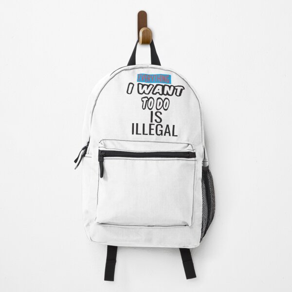 Item preview, Everything I Want To Do Is Illegal designed and sold by ASSOUKI9.