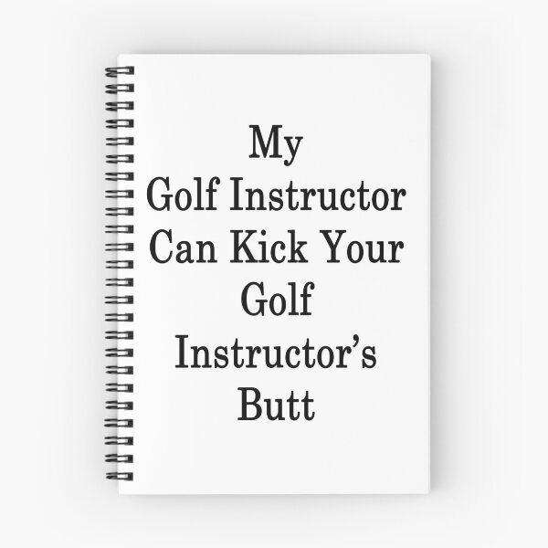 Item preview, My Golf Instructor Can Kick Your Golf Instructor's Butt  designed and sold by supernova23.