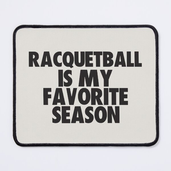 Item preview, Racquetball Is My Favorite Season - Gift for Racquetball Fans designed and sold by kindxinn.