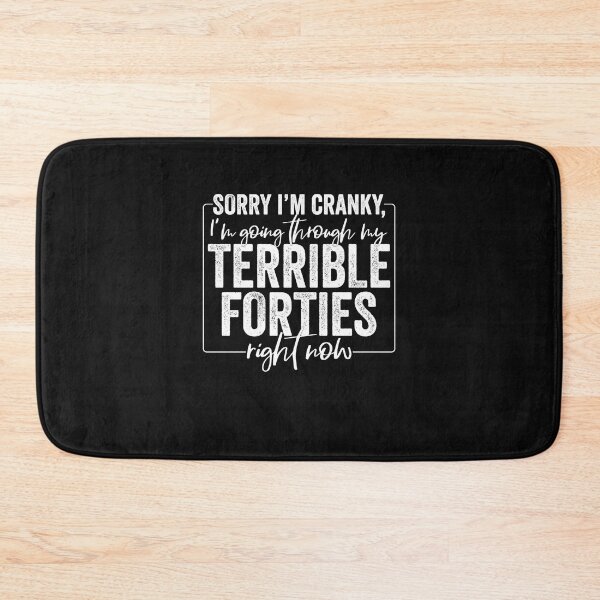 Item preview, Sorry I’m Cranky I’m Going Through My Terrible 40's Forties Sassy Sayings designed and sold by clothesy7.