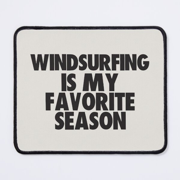 Item preview, Windsurfing Is My Favorite Season - Gift for Windsurfing Fans designed and sold by kindxinn.