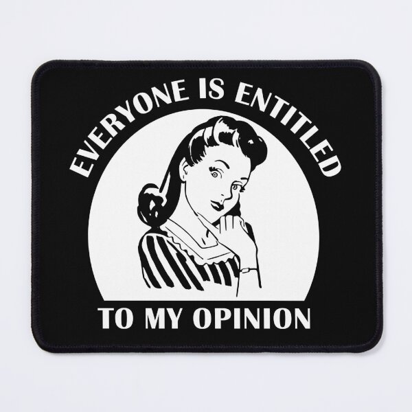 Item preview, Everyone is Entitled to My Opinion Retro Vintage Look White Text designed and sold by SomeDesignThing.