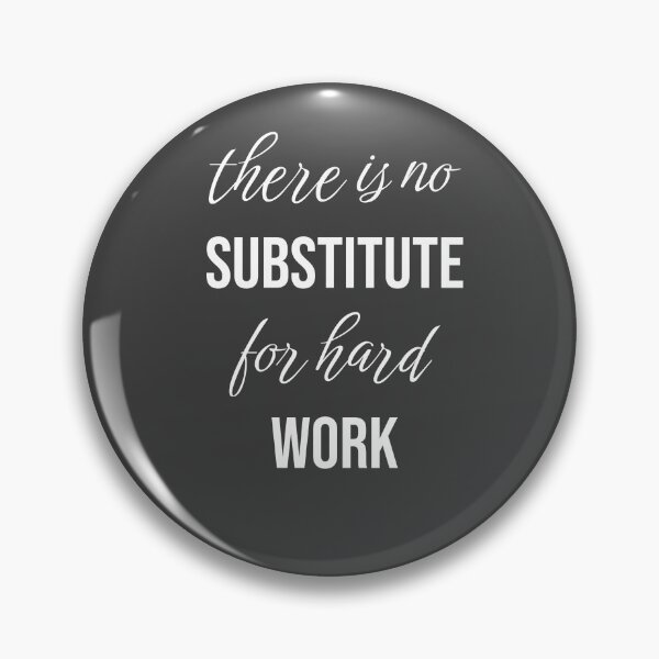 Item preview, There is no substitute for hard work designed and sold by Minimalist Quotes and Sayings.