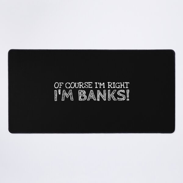 Item preview, Of Course I’m Right I’m Banks Funny Personalized Name designed and sold by MariosNydras.