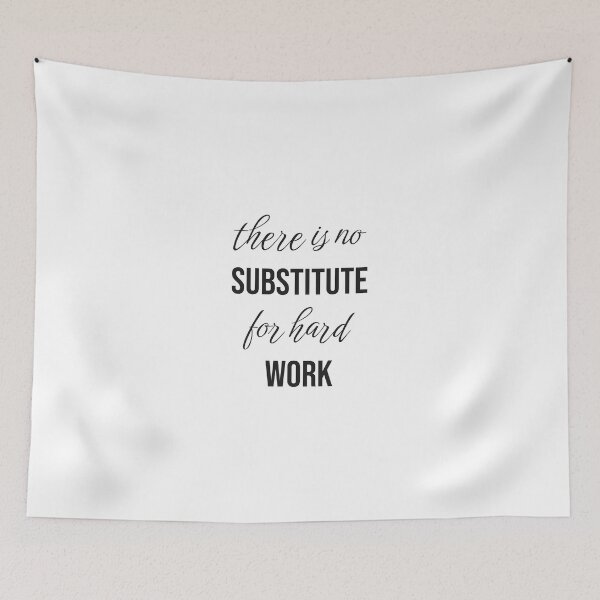 Item preview, There is no substitute for hard work designed and sold by Minimalist Quotes and Sayings.