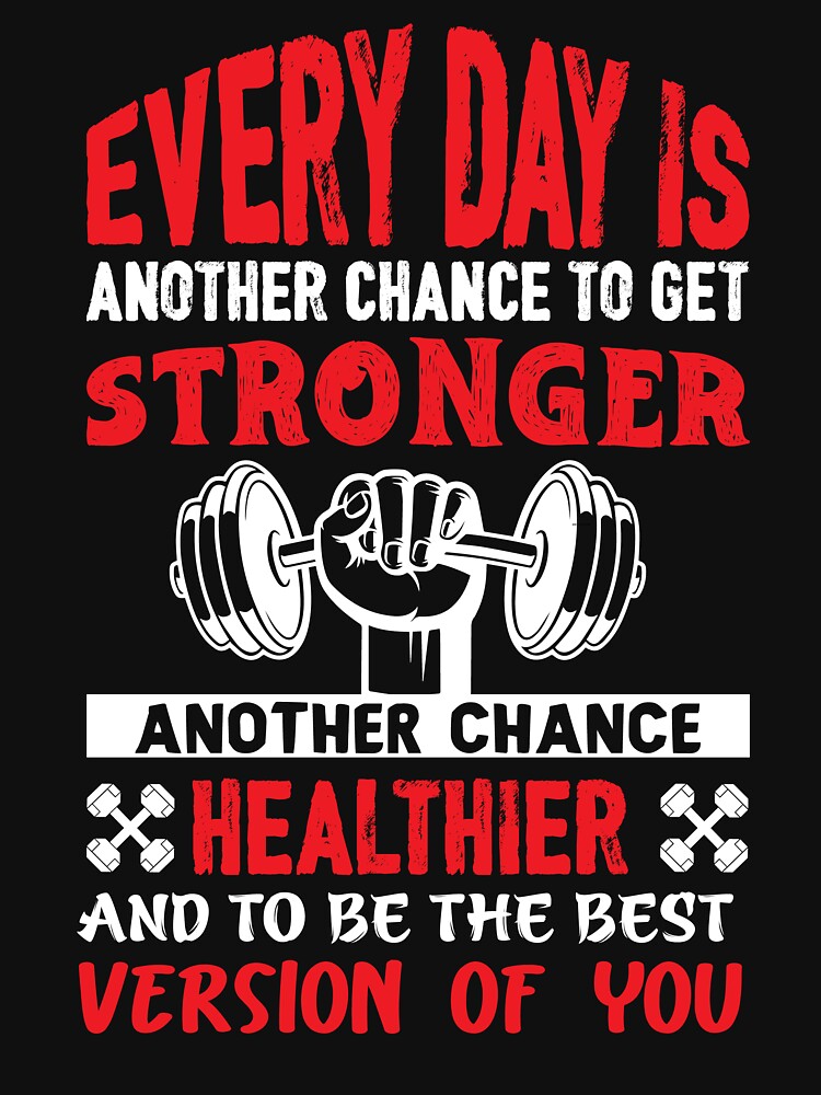 Every days is another chance to get stronger another chance healthier and to  be the best version-Gym T Shirt Design, T-shirt Design, Vintage gym fitness  t-shirt design. Stock Vector