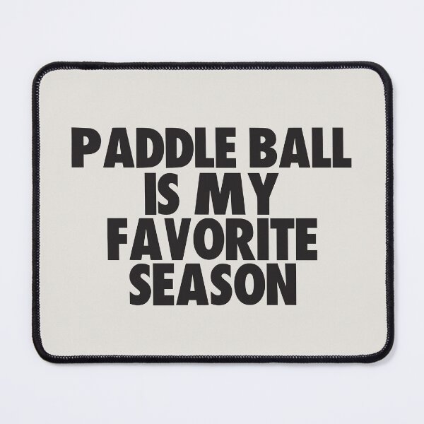 Item preview, Paddle Ball Is My Favorite Season - Gift for Paddle Ball Fans designed and sold by kindxinn.