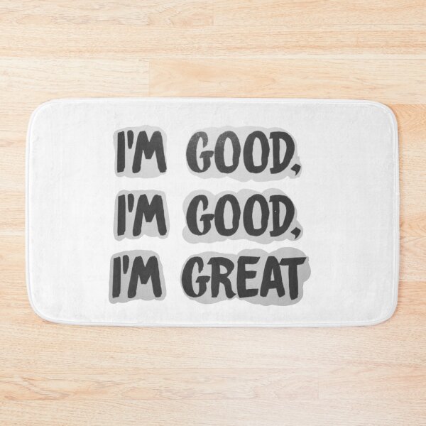 Item preview, "I'm Good, I'm Good, I'm Great"  designed and sold by itsmemaytal.