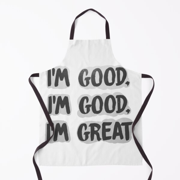 Item preview, "I'm Good, I'm Good, I'm Great" designed and sold by itsmemaytal.