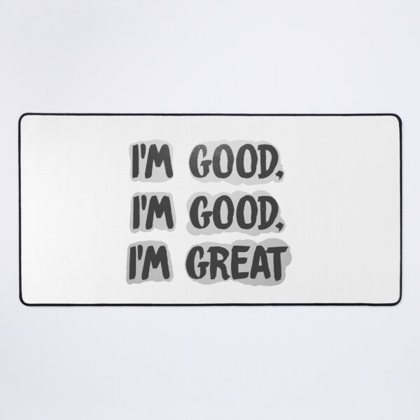 Item preview, "I'm Good, I'm Good, I'm Great"  designed and sold by itsmemaytal.