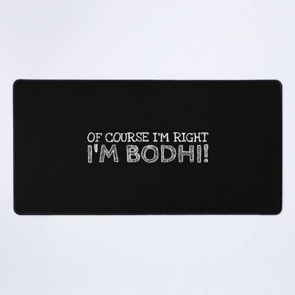 Item preview, Of Course I’m Right I’m Bodhi Funny Personalized Name designed and sold by MariosNydras.