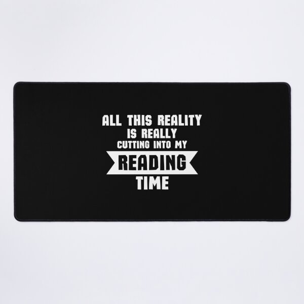 Item preview, All This Reality Is Really Cutting Into My Reading Time - Funny Reading Quote designed and sold by shmodev.
