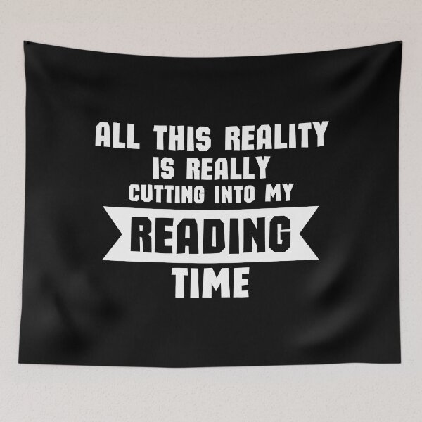 Item preview, All This Reality Is Really Cutting Into My Reading Time - Funny Reading Quote designed and sold by shmodev.