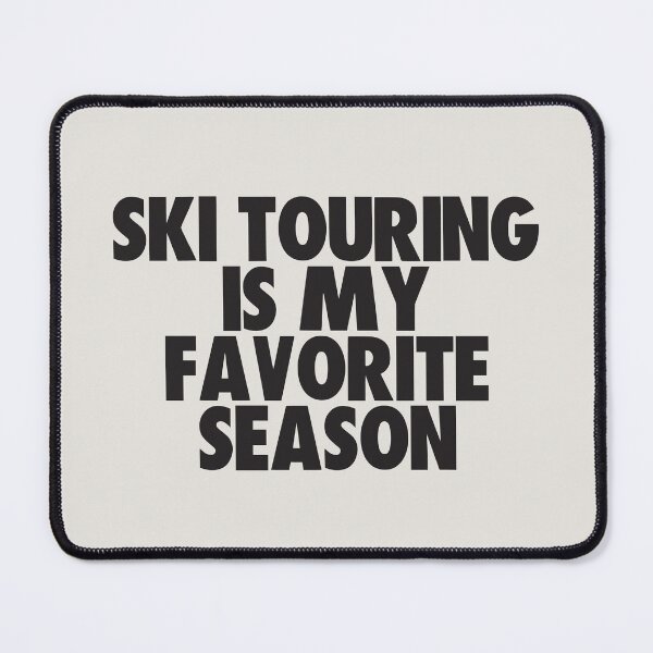 Item preview, Ski Touring Is My Favorite Season - Gift for Ski Touring Fans designed and sold by kindxinn.