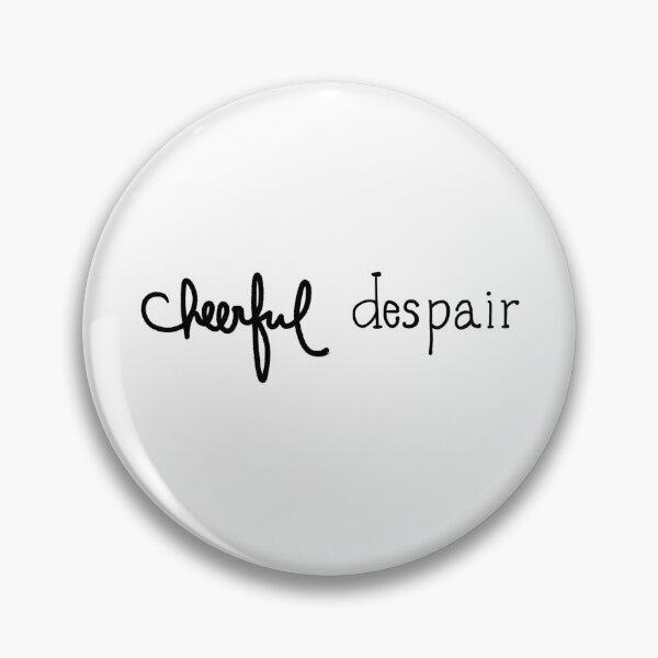 Item preview, Cheerful despair quote designed and sold by Florcitasart.