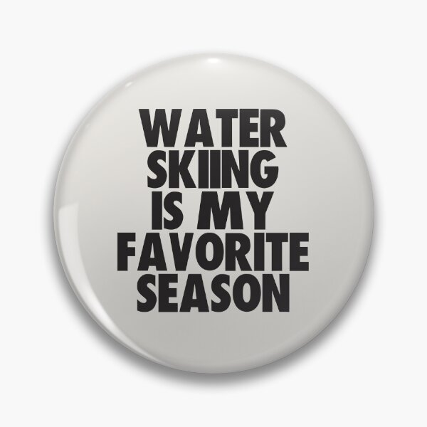 Item preview, Water Skiing Is My Favorite Season - Gift for Water Skiing Fans designed and sold by kindxinn.
