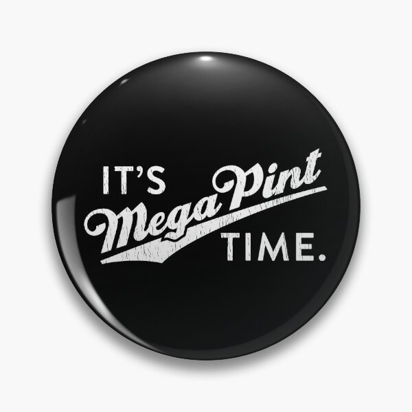 Item preview, It's Mega Pint Time designed and sold by creativearmory.