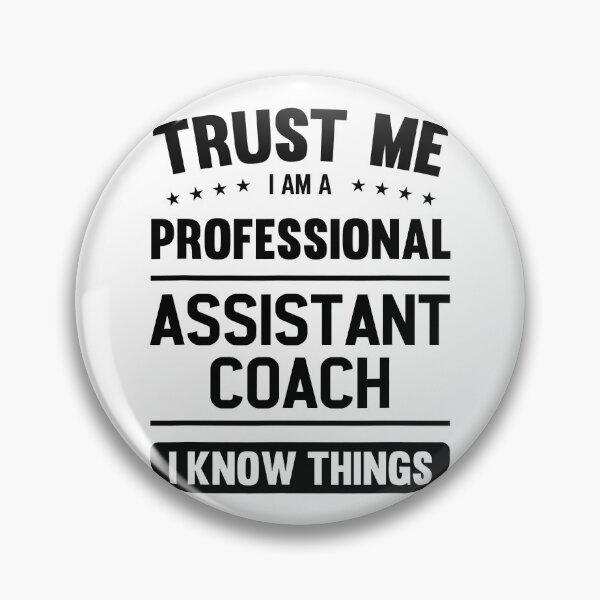 Item preview, Trust Me I Am A Professional Assistant Coach I Know Things designed and sold by ibarrbeat.