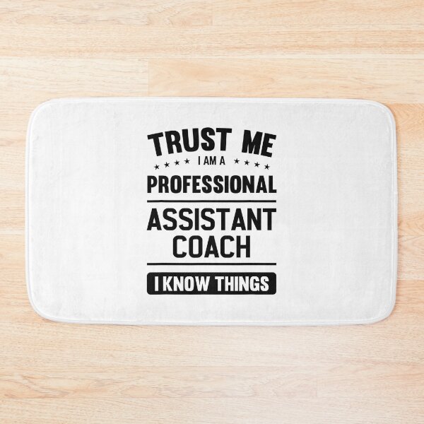 Item preview, Trust Me I Am A Professional Assistant Coach I Know Things designed and sold by ibarrbeat.