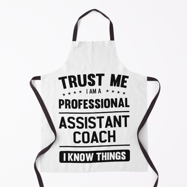 Item preview, Trust Me I Am A Professional Assistant Coach I Know Things designed and sold by ibarrbeat.