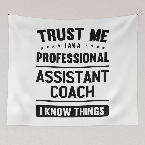 Item preview, Trust Me I Am A Professional Assistant Coach I Know Things designed and sold by ibarrbeat.
