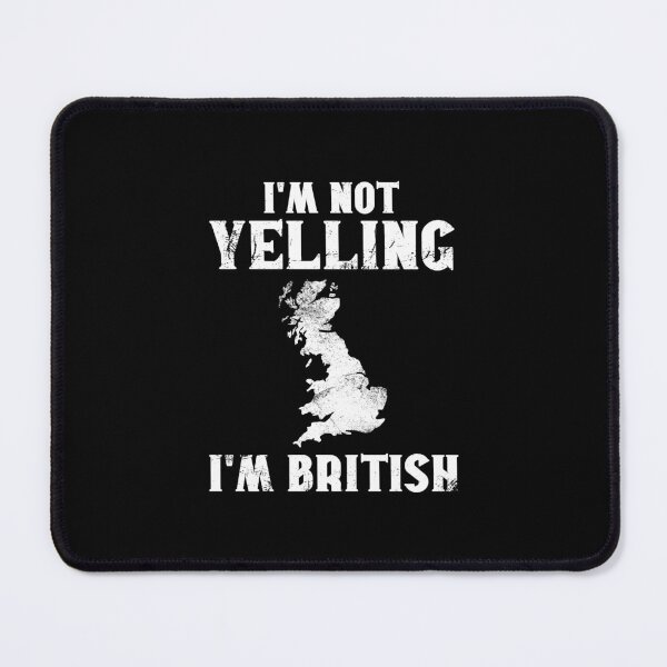 Item preview, Funny British Gift: I'm Not Yelling, I'm British - Britain Nepal Map - England Pride designed and sold by Adexyl.