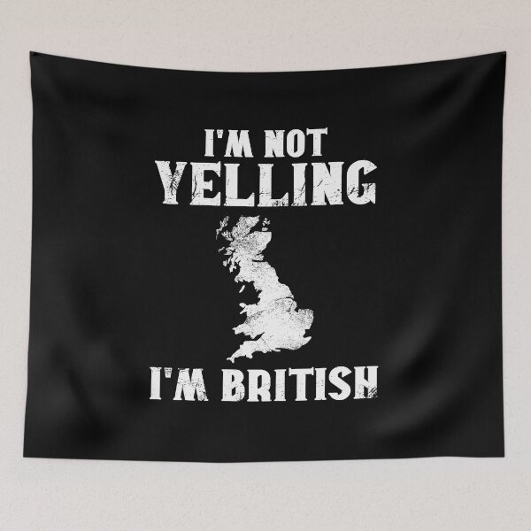 Item preview, Funny British Gift: I'm Not Yelling, I'm British - Britain Nepal Map - England Pride designed and sold by Adexyl.