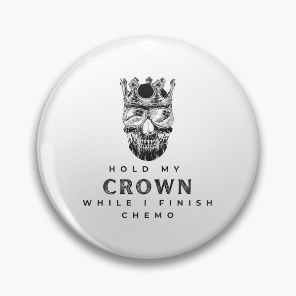 Item preview, Hold my crown while I finish chemo designed and sold by SERIOUSBUZZ.