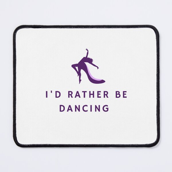 Item preview,  I'd rather be dancing  designed and sold by badretop.