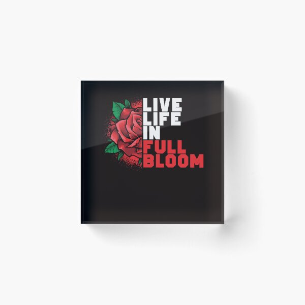 Item preview, Life Live In Full Bloom Flowers Gardener Gardening Garden designed and sold by TomGiantDesigns.