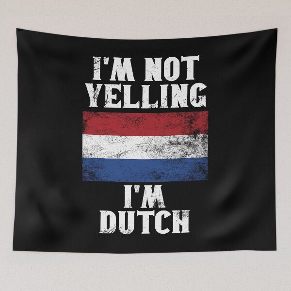Item preview, Funny Dutch Gift: I'm Not Yelling, I'm Dutch - Retro Netherlands Flag - Holland Pride designed and sold by Adexyl.