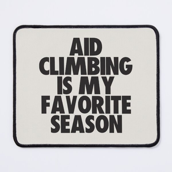 Item preview, Aid Climbing Is My Favorite Season - Gift for Aid Climbing Fans designed and sold by kindxinn.