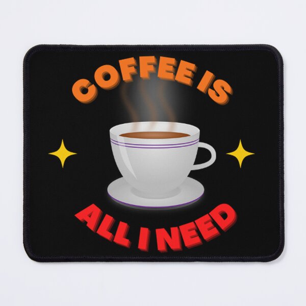 Item preview, Coffee Is All I Need designed and sold by Angelle55.