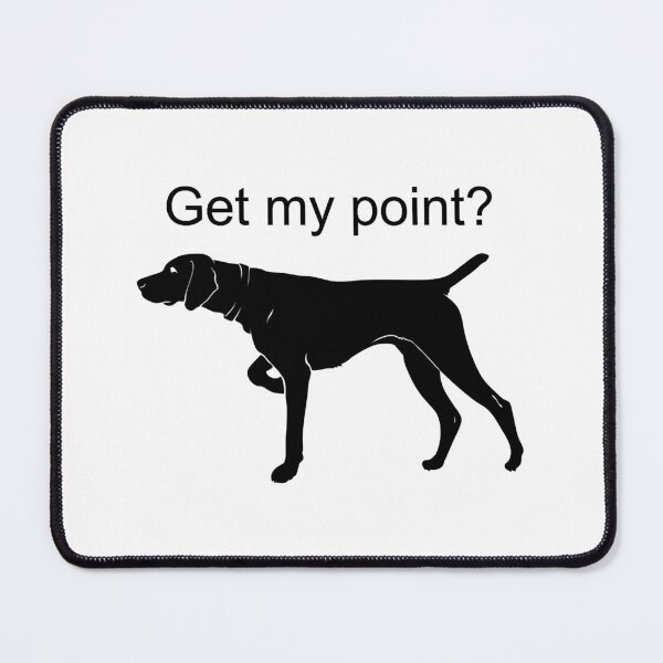 Item preview, Get My Point - German Shorthaired Pointer Funny Dog Lover designed and sold by fultond.