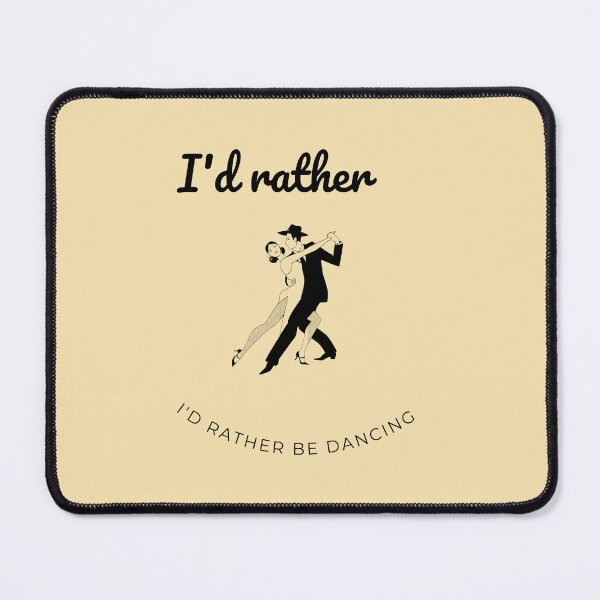 Item preview,  I'd rather be dancing  designed and sold by badretop.