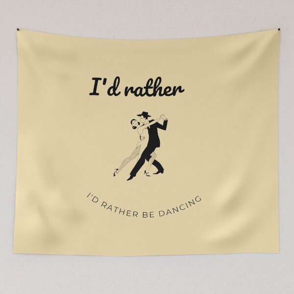 Item preview,  I'd rather be dancing  designed and sold by badretop.