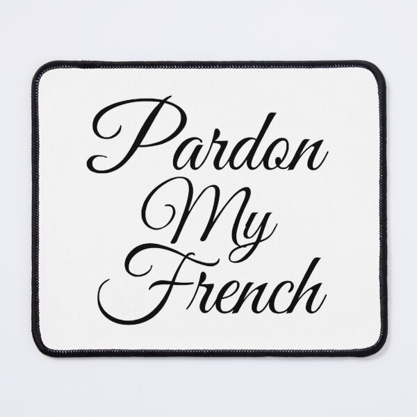 Item preview, Pardon My French Funny Handwritten designed and sold by fultond.