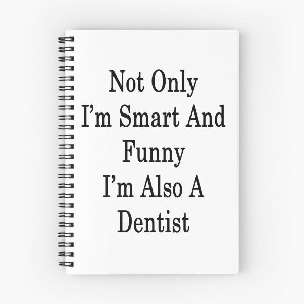 Item preview, Not Only I'm Smart And Funny I'm Also A Dentist  designed and sold by supernova23.