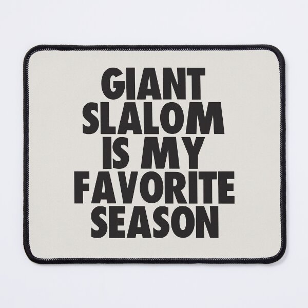 Item preview, Giant Slalom Is My Favorite Season - Gift for Giant Slalom Fans designed and sold by kindxinn.