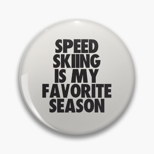 Item preview, Speed Skiing Is My Favorite Season - Gift for Speed Skiing Fans designed and sold by kindxinn.