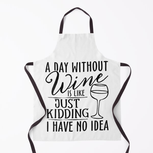 Item preview, A Day Without Wine Is Like Just Kidding Wine Drinking Lover designed and sold by tamara-art.