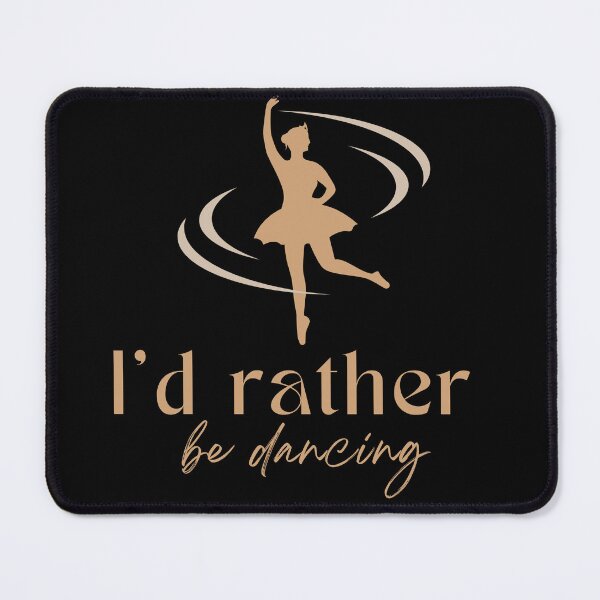Item preview, I'd rather be dancing  designed and sold by badretop.