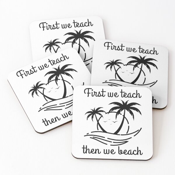Item preview, First We Teach Then We Beach designed and sold by christteenryan.